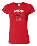 Junior I'm Not 40 I'm 18 Funny Humor Novelty DT T-Shirt Tee