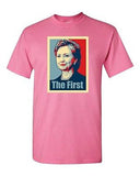 Hillary Clinton The First Politics Novelty DT Adult T-Shirt Tee