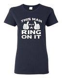 Ladies This Man Put A Ring On It Wedding Bride Groom Fiance Funny DT T-Shirt Tee