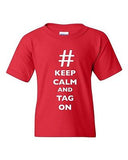 Keep Calm And Tag On Hashtag # Funny Novelty DT Youth Kids T-Shirt Tee