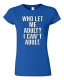 Junior Who Let Me Adult? I Can't Adult. Child Dad Mom Parents Funny T-Shirt Tee