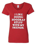 V-Neck Ladies I Like Hoodrat Stuff With My Friends Funny Humor T-Shirt Tee