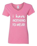 V-Neck Ladies I Have Nothing To Wear Funny Humor Novelty T-Shirt Tee