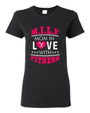 Ladies MILF Mom In Love with Fitness Gym Exercise Funny DT T-Shirt Tee