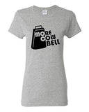 Ladies More Cowbell Music TV Show Band Host Parody Funny Humor T-Shirt Tee