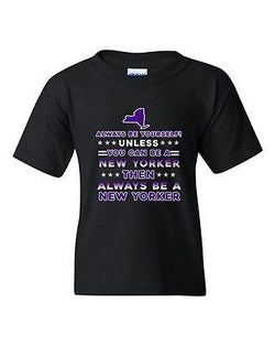 Always Be Yourself Unless You Can Be An New Yorker Map DT Youth Kids T-Shirt Tee