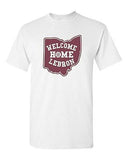 Welcome Home Lebron State Adult T-Shirt Tee