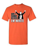 Don't Shoot Officer I'm White Missouri Novelty DT Adult T-Shirt Tee