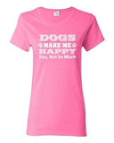 Ladies Dogs Make Me Happy You Not So Much Puppy Pet Funny Humor DT T-Shirt Tee