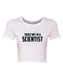 Crop Top Ladies Trust Me I'm A Scientist Science Chemistry Funny T-Shirt Tee