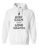 Keep Calm And Love Giraffes Animals Africa Novelty Sweatshirt Hoodies