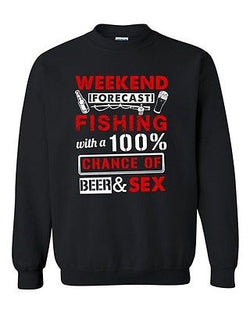 Weekend Forecast Fishing With 100% Chance Beer Sex Funny DT Crewneck Sweatshirt