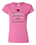 Junior Always Be Yourself Unless You Can Be An Oklahoman Map Star DT T-Shirt Tee