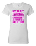 Ladies Alcohol Is A Solution Chemistry Science Drinks Humor Funny T-Shirt Tee