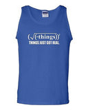 Things Just Got Real Math Problems Novelty Statement Graphics Adult Tank Top