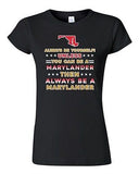 Junior Always Be Yourself Unless You Can Be An Marylander Map DT T-Shirt Tee
