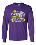 Long Sleeve Adult T-Shirt I'm Too Emotionally Attached To Fictional Character DT