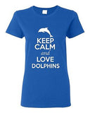 Ladies Keep Calm And Love Dolphins Fish Ocean Animal Lover Funny T-Shirt Tee