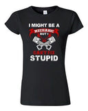 Junior I Might Be A Mechanic But I Can't Fix Stupid Funny Humor DT T-Shirt Tee