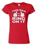 Junior This Man Put A Ring On It Wedding Bride Groom Fiance Funny DT T-Shirt Tee