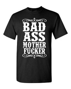 Adult Bad Ass Mother F*cker Badass Swag Dope Hip Funny Humor Parody T-Shirt Tee