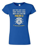 Junior Some People Have To Wait Their Hero Police I Married Mine DT T-Shirt Tee