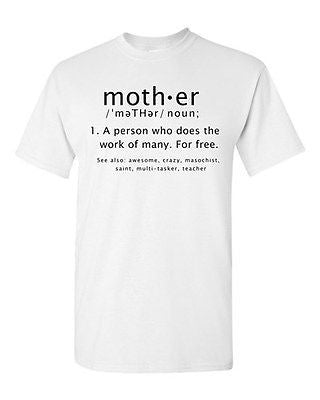 Mother Definition Meaning Dictionary Mothers Day Gift Funny DT Adult T-Shirt Tee