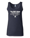 Junior The Only Thing We Have To Fear Is Fear Itself And Spiders Funny Tank Top