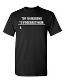 Adult Top 10 Ten Reasons To Procrastinate 1. Funny Delay Prolong T-Shirt Tee