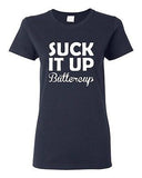 Ladies Suck It Up Buttercup Fit Sports Fitness Gym Workout Novelty T-Shirt Tee