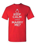 Keep Calm and Marry Me? Wedding Proposal Adult Unisex Graphic T-Shirt Tee