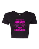 Crop Top Ladies This Is What An Awesome Mom Looks Like Funny Gift T-Shirt Tee