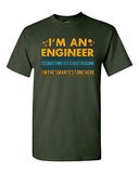 I'm An Engineer To Save Time I'm The Smartest One Here Adult DT T-Shirt Tee