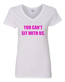 V-Neck Ladies You Can't Sit With Us Girls Mean Funny TV Parody T-Shirt Tee