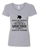 V-Neck Ladies Always Be Yourself Unless You Can Be A Unicorn Then... T-Shirt Tee