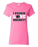 Ladies I Puckin' Love Hockey! Puck Ball Team Sports Funny Humor DT T-Shirt Tee