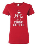Ladies Keep Calm And Drink Coffee Caffeine Hot Drink Coffee Beverage T-Shirt Tee