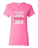 Ladies Good Girls Go To Heaven Bad Girls Ride With Jax Motorcycle DT T-Shirt Tee