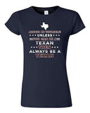 Junior Always Be Yourself Unless You Can Be An Texan Map Star DT T-Shirt Tee