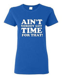 Ladies Ain't Nobody Got Time For That Meme Sweet Brown Funny Humor T-Shirt Tee