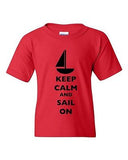 Keep Calm And Sail On Boat Yacht Fishing Sailboat Sea DT Youth Kids T-Shirt Tee