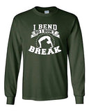 Long Sleeve Adult T-Shirt I Bend So I Don't Break Yoga Gym Hatha Dance Funny DT