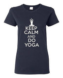 Ladies Keep Calm and Do Yoga Exercise Physical Fitness Gym Relax T-Shirt Tee
