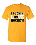 I Puckin' Love Hockey! Puck Love Sports Player Funny Humor DT Adult T-Shirt Tee