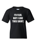 I'd Flex But I Like This Shirt Novelty Youth Kids T-Shirt Tee