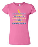 Junior Always Be Yourself Unless You Can Be An Californian Map DT T-Shirt Tee