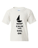 Keep Calm And Sail On Boat Yacht Fishing Sailboat Sea DT Youth Kids T-Shirt Tee