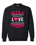 MILF Mom In Love with Fitness Gym Funny Exercise DT Novelty Crewneck Sweatshirt