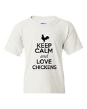 Keep Calm And Love Chickens Birds Rooster Animal Lover Youth Kids T-Shirt Tee