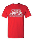 Adult National Sarcasm Foundation Sarcastic Not Funny Parody Humor T-Shirt Tee